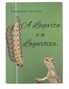 Metáfora: A Lagarta e a Lagartixa. Publicada no Spirit Fanfics.
